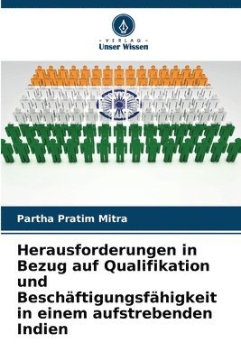 bokomslag Herausforderungen in Bezug auf Qualifikation und Beschftigungsfhigkeit in einem aufstrebenden Indien