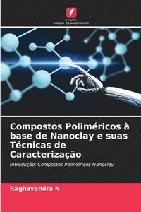 bokomslag Compostos Polimricos  base de Nanoclay e suas Tcnicas de Caracterizao