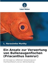 bokomslag Ein Ansatz zur Verwertung von Bullenaugenfischen (Priacanthus hamrur)