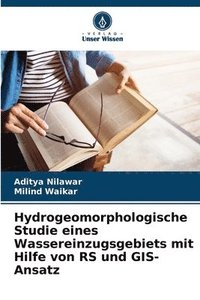 bokomslag Hydrogeomorphologische Studie eines Wassereinzugsgebiets mit Hilfe von RS und GIS-Ansatz