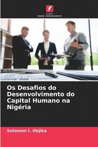 bokomslag Os Desafios do Desenvolvimento do Capital Humano na Nigria