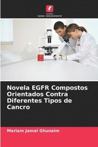 bokomslag Novela EGFR Compostos Orientados Contra Diferentes Tipos de Cancro