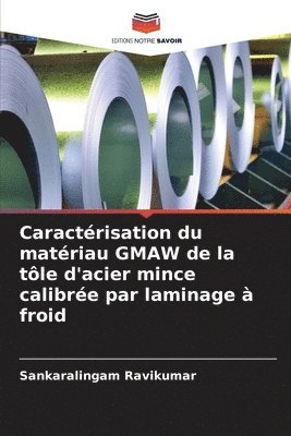 Caractrisation du matriau GMAW de la tle d'acier mince calibre par laminage  froid 1