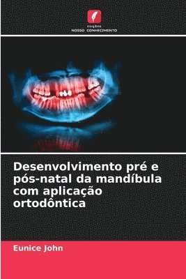 Desenvolvimento pr e ps-natal da mandbula com aplicao ortodntica 1