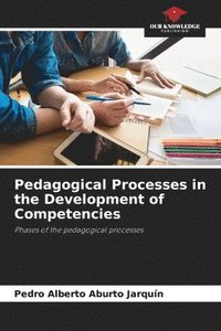bokomslag Pedagogical Processes in the Development of Competencies