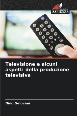 bokomslag Televisione e alcuni aspetti della produzione televisiva