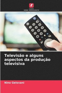 bokomslag Televiso e alguns aspectos da produo televisiva