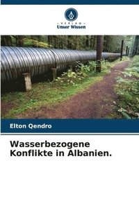 bokomslag Wasserbezogene Konflikte in Albanien.