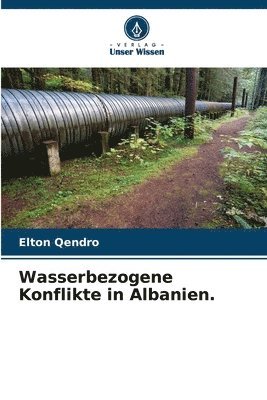 Wasserbezogene Konflikte in Albanien. 1