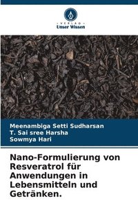 bokomslag Nano-Formulierung von Resveratrol fr Anwendungen in Lebensmitteln und Getrnken.