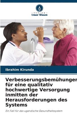 bokomslag Verbesserungsbemühungen für eine qualitativ hochwertige Versorgung inmitten der Herausforderungen des Systems