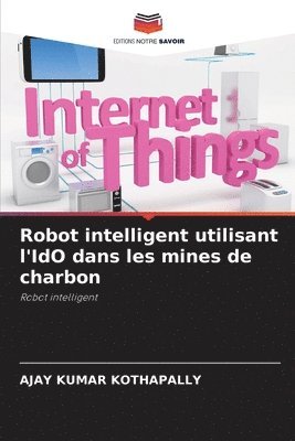 bokomslag Robot intelligent utilisant l'IdO dans les mines de charbon