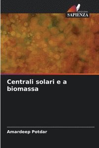 bokomslag Centrali solari e a biomassa