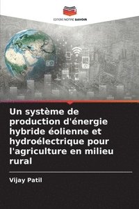 bokomslag Un systme de production d'nergie hybride olienne et hydrolectrique pour l'agriculture en milieu rural