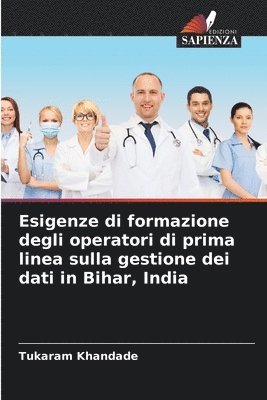 bokomslag Esigenze di formazione degli operatori di prima linea sulla gestione dei dati in Bihar, India