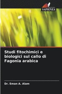 bokomslag Studi fitochimici e biologici sul callo di Fagonia arabica