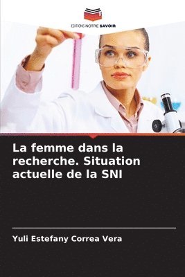 La femme dans la recherche. Situation actuelle de la SNI 1