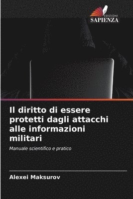 bokomslag Il diritto di essere protetti dagli attacchi alle informazioni militari