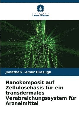 Nanokomposit auf Zellulosebasis fr ein transdermales Verabreichungssystem fr Arzneimittel 1