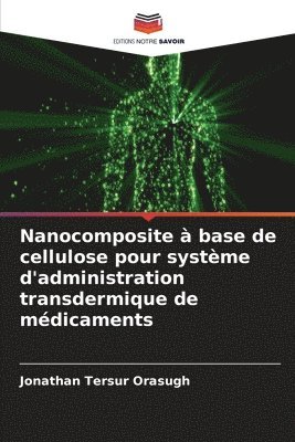 Nanocomposite  base de cellulose pour systme d'administration transdermique de mdicaments 1