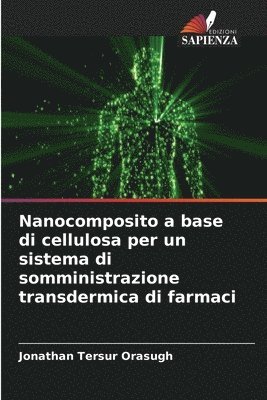 Nanocomposito a base di cellulosa per un sistema di somministrazione transdermica di farmaci 1