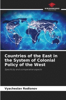 bokomslag Countries of the East in the System of Colonial Policy of the West