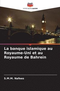 bokomslag La banque islamique au Royaume-Uni et au Royaume de Bahren