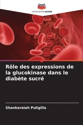 bokomslag Rle des expressions de la glucokinase dans le diabte sucr