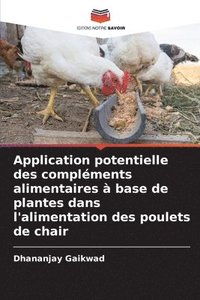 bokomslag Application potentielle des complments alimentaires  base de plantes dans l'alimentation des poulets de chair
