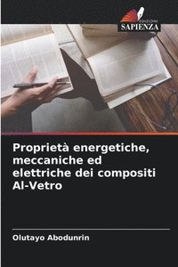 bokomslag Propriet energetiche, meccaniche ed elettriche dei compositi Al-Vetro