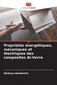 bokomslag Proprits nergtiques, mcaniques et lectriques des composites Al-Verre