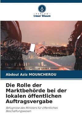 bokomslag Die Rolle der Marktbehrde bei der lokalen ffentlichen Auftragsvergabe