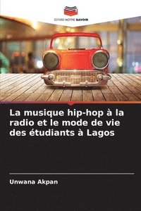bokomslag La musique hip-hop  la radio et le mode de vie des tudiants  Lagos