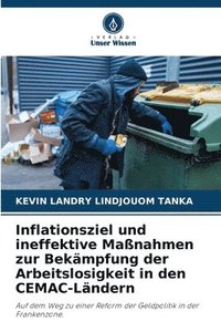 bokomslag Inflationsziel und ineffektive Manahmen zur Bekmpfung der Arbeitslosigkeit in den CEMAC-Lndern