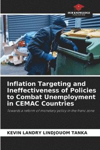 bokomslag Inflation Targeting and Ineffectiveness of Policies to Combat Unemployment in CEMAC Countries