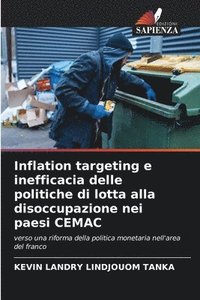 bokomslag Inflation targeting e inefficacia delle politiche di lotta alla disoccupazione nei paesi CEMAC
