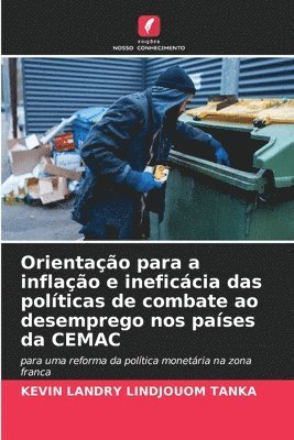 bokomslag Orientao para a inflao e ineficcia das polticas de combate ao desemprego nos pases da CEMAC