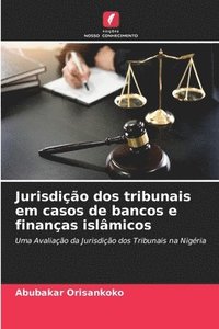 bokomslag Jurisdio dos tribunais em casos de bancos e finanas islmicos