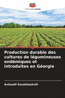 Production durable des cultures de lgumineuses endmiques et introduites en Gorgie 1