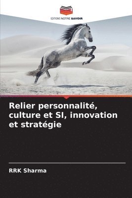 Relier personnalit, culture et SI, innovation et stratgie 1