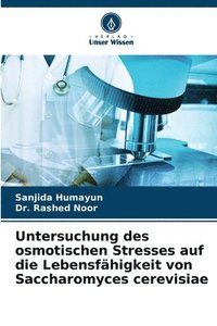 bokomslag Untersuchung des osmotischen Stresses auf die Lebensfhigkeit von Saccharomyces cerevisiae