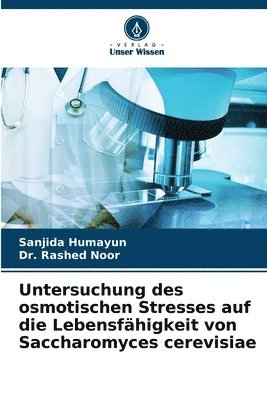 bokomslag Untersuchung des osmotischen Stresses auf die Lebensfhigkeit von Saccharomyces cerevisiae