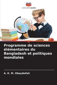 bokomslag Programme de sciences lmentaires du Bangladesh et politiques mondiales