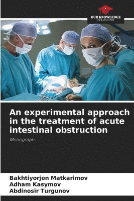 An experimental approach in the treatment of acute intestinal obstruction 1