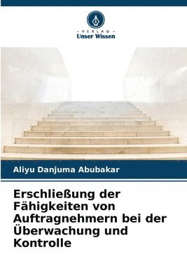 bokomslag Erschlieung der Fhigkeiten von Auftragnehmern bei der berwachung und Kontrolle