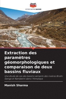 Manish Sharma - Extraction des paramètres géomorphologiques et comparaison de deux bassins fluviaux, Häftad