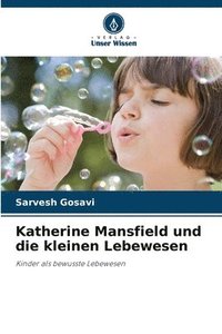 bokomslag Katherine Mansfield und die kleinen Lebewesen