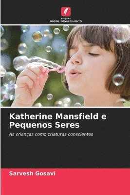 Katherine Mansfield e Pequenos Seres 1