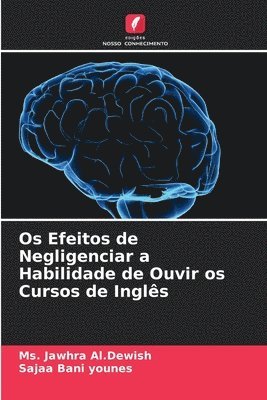 Os Efeitos de Negligenciar a Habilidade de Ouvir os Cursos de Ingls 1