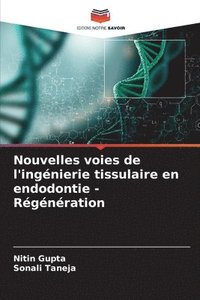 bokomslag Nouvelles voies de l'ingnierie tissulaire en endodontie - Rgnration